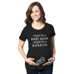 Crazy Dog T-Shirts - Might Be A Bump Might Be A Burrito Maternity T Shirt